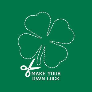 Make Your Own Luck