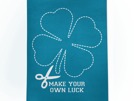 Make Your Own Luck