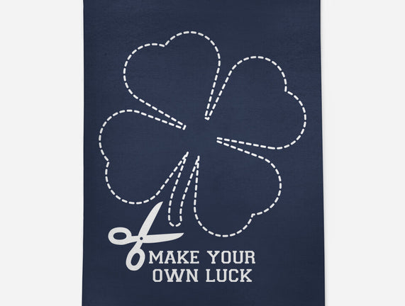 Make Your Own Luck