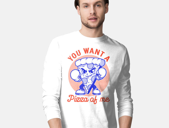 You Want A Pizza Of Me