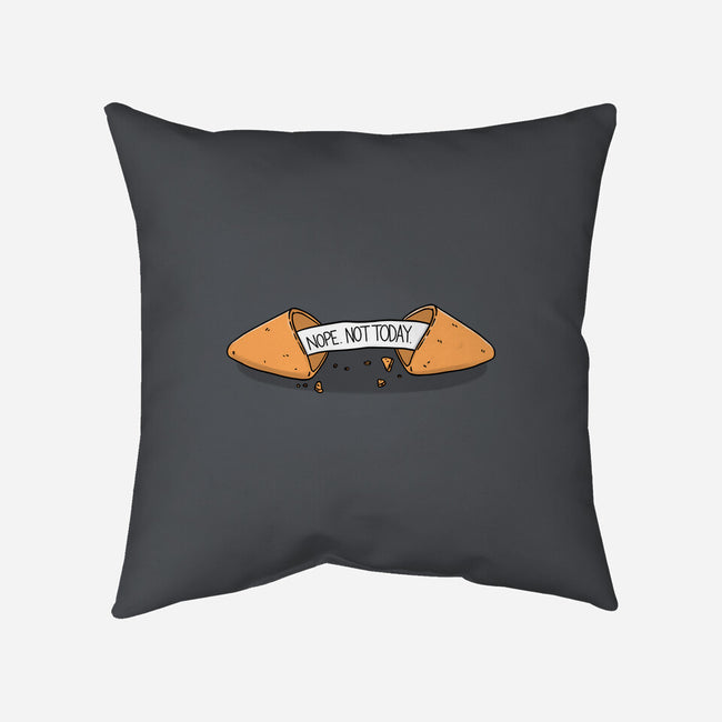 Not Today Fortune-None-Removable Cover w Insert-Throw Pillow-Freecheese