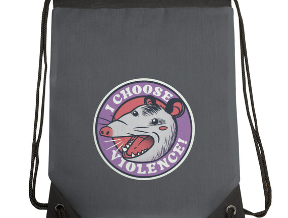 I Choose Violence Opossum