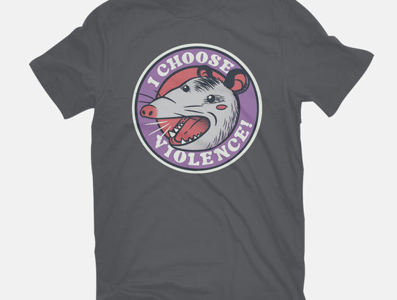 I Choose Violence Opossum