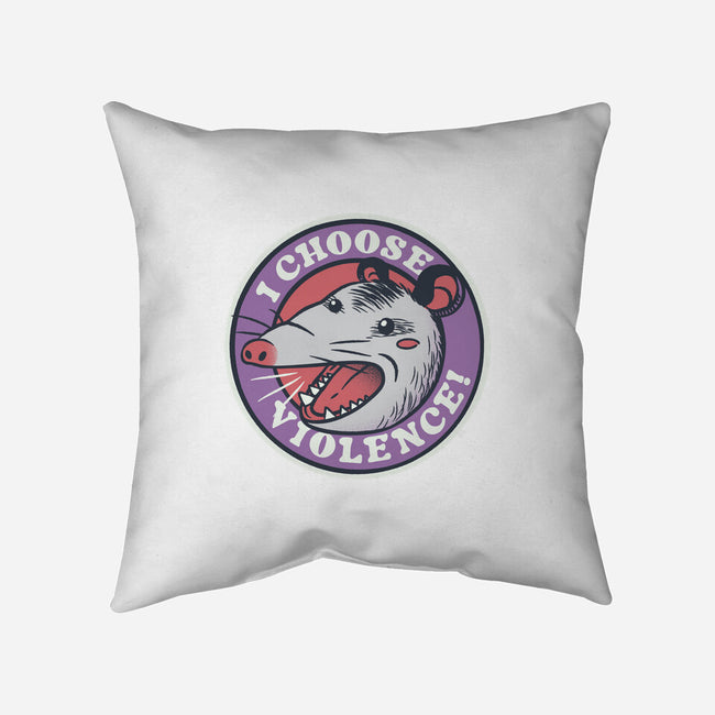 I Choose Violence Opossum-None-Removable Cover-Throw Pillow-tobefonseca