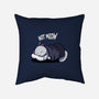 Not Meow-None-Non-Removable Cover w Insert-Throw Pillow-fanfabio