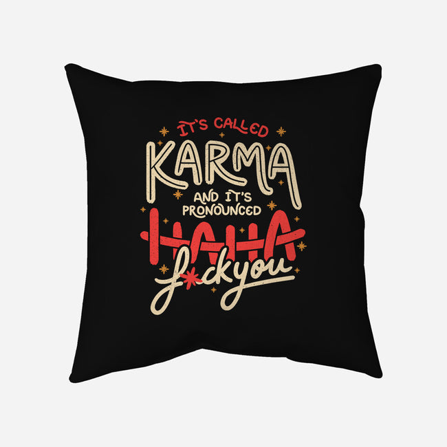 It's Called Karma-None-Non-Removable Cover w Insert-Throw Pillow-tobefonseca