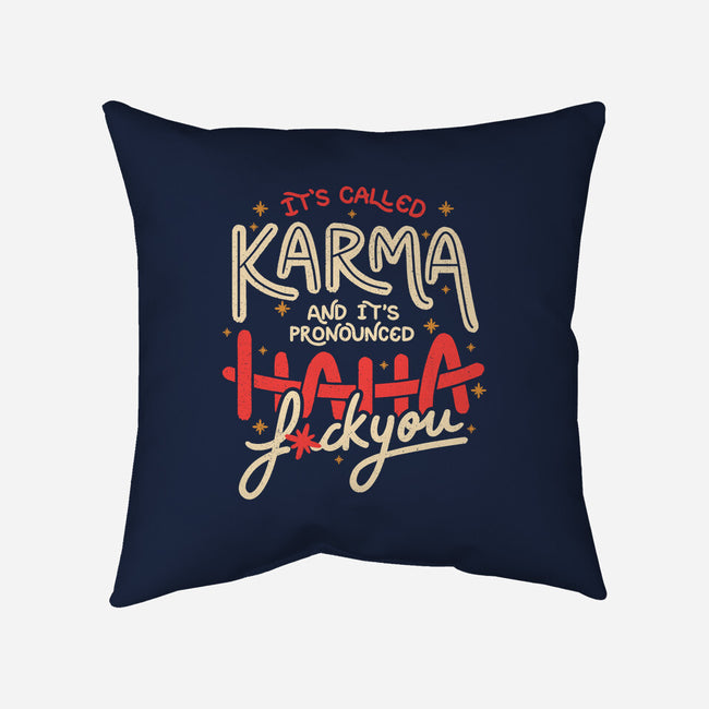 It's Called Karma-None-Removable Cover-Throw Pillow-tobefonseca