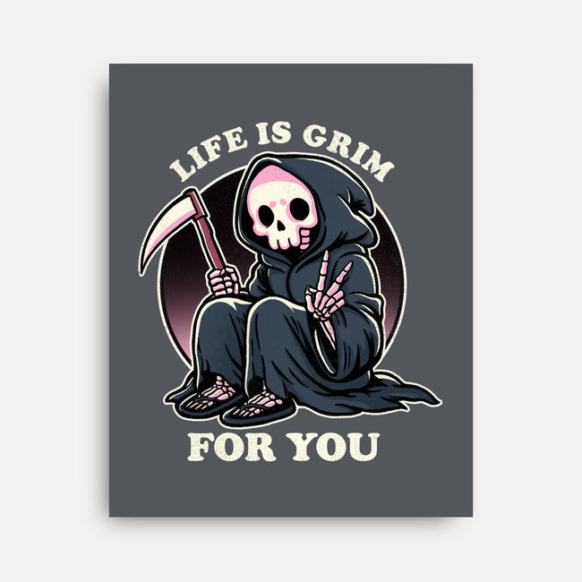 Life Is Grim-None-Stretched-Canvas-fanfreak1