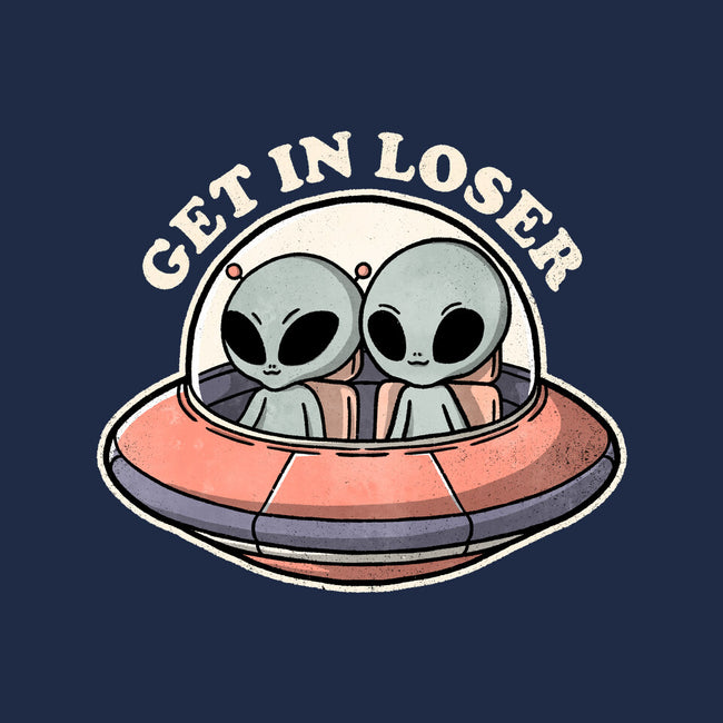 Get In Loser Aliens-None-Removable Cover-Throw Pillow-fanfreak1