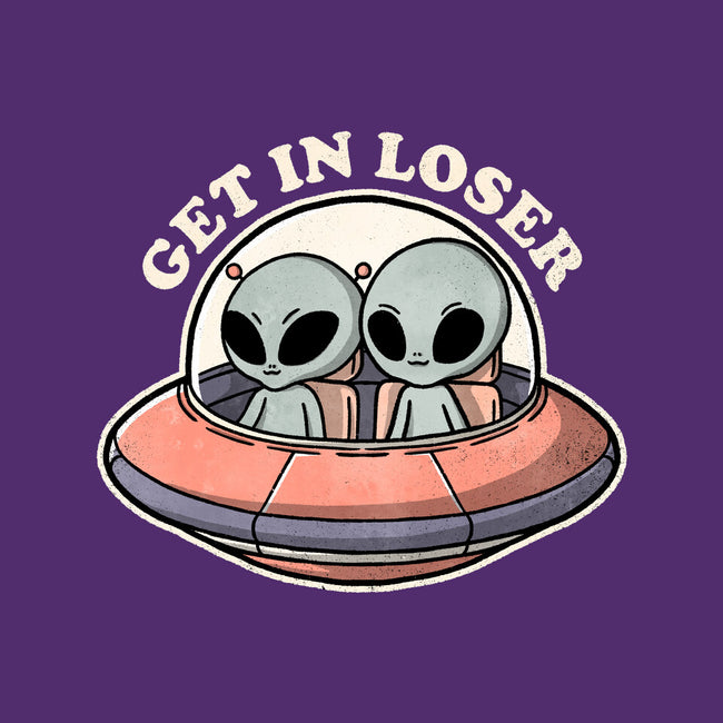 Get In Loser Aliens-None-Removable Cover-Throw Pillow-fanfreak1