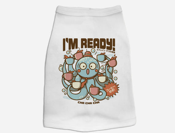 I'm Ready Coffee Octopus