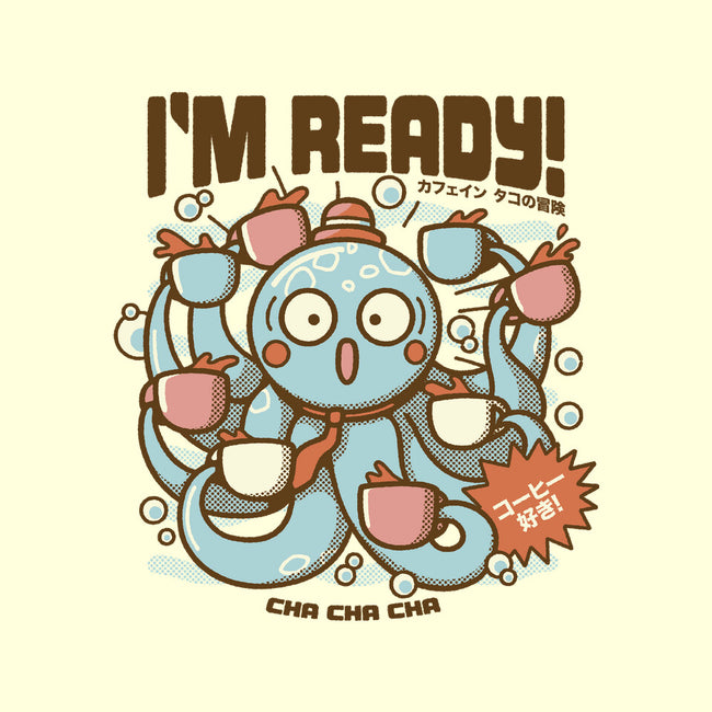 I'm Ready Coffee Octopus-None-Stretched-Canvas-tobefonseca