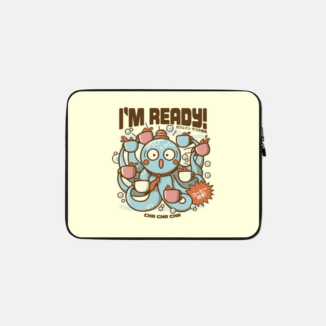 I'm Ready Coffee Octopus-None-Zippered-Laptop Sleeve-tobefonseca