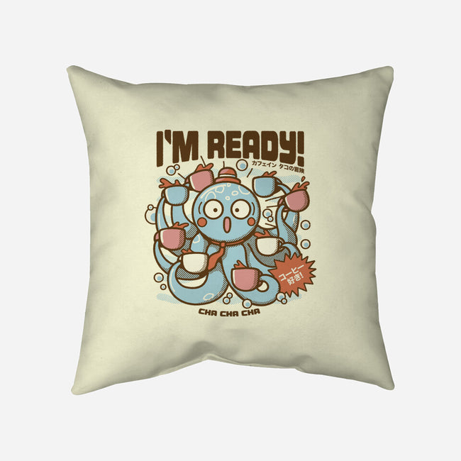 I'm Ready Coffee Octopus-None-Removable Cover w Insert-Throw Pillow-tobefonseca