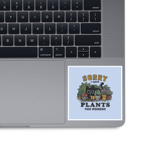 I Have Plants This Weekend