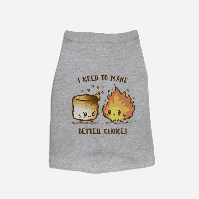 I Need To Make Better Choices-Dog-Basic-Pet Tank-kg07