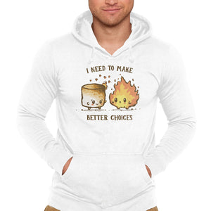 I Need To Make Better Choices