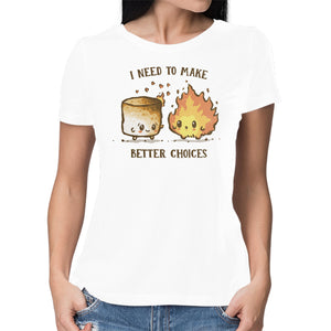 I Need To Make Better Choices