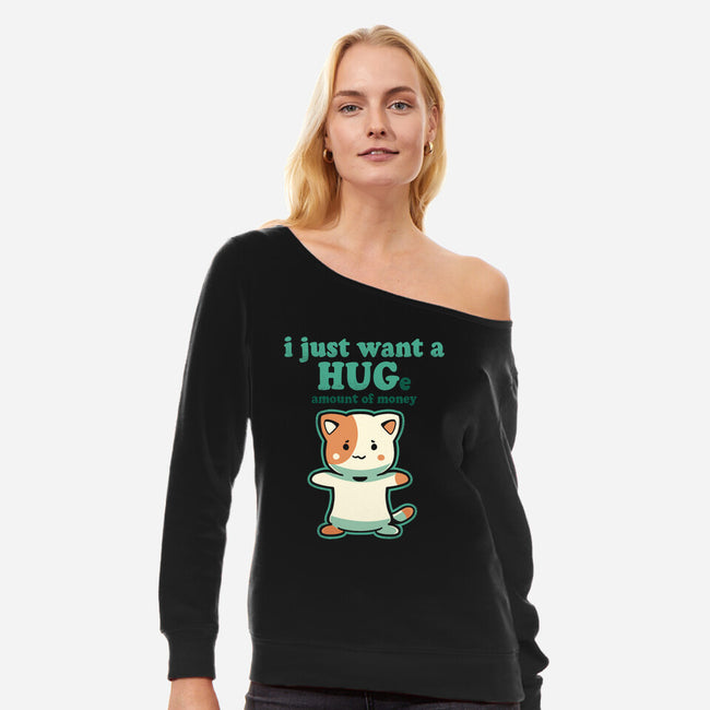 HUGe Amount Of Money-Womens-Off Shoulder-Sweatshirt-TechraNova