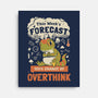100% Chance Of Overthink-None-Stretched-Canvas-Heyra Vieira