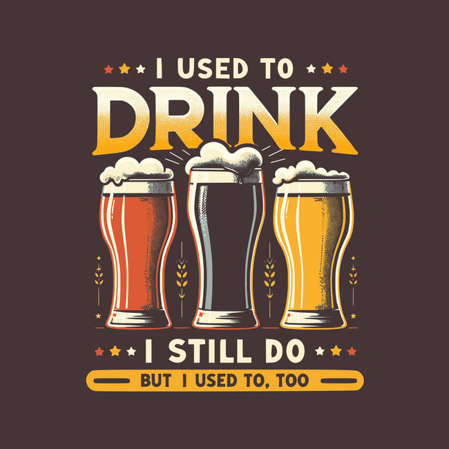 I Used To Drink-None-Matte-Poster-BridgeWalker