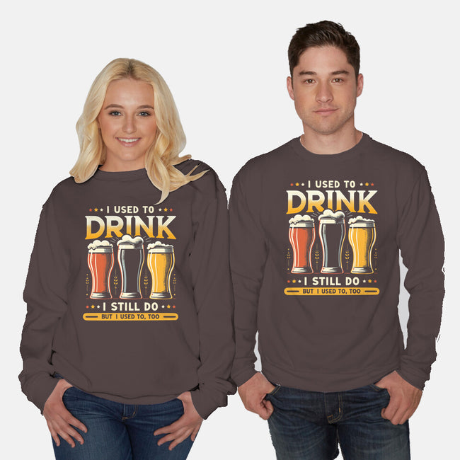 I Used To Drink-Unisex-Crew Neck-Sweatshirt-BridgeWalker