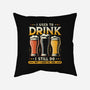 I Used To Drink-None-Removable Cover w Insert-Throw Pillow-BridgeWalker