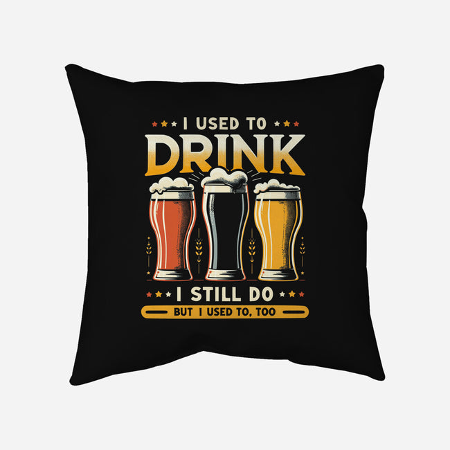 I Used To Drink-None-Removable Cover-Throw Pillow-BridgeWalker