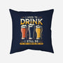 I Used To Drink-None-Removable Cover-Throw Pillow-BridgeWalker