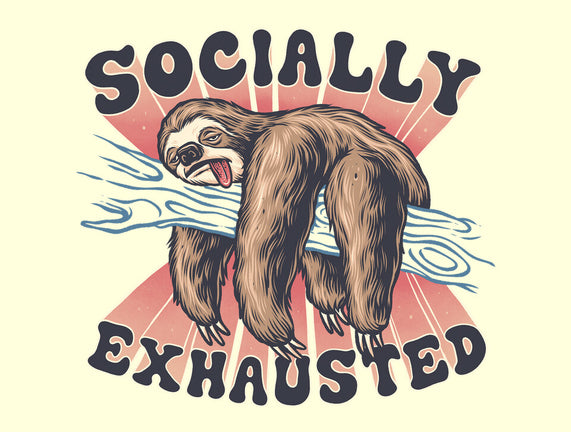 Socially Exhausted