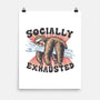 Socially Exhausted-None-Matte-Poster-momma_gorilla