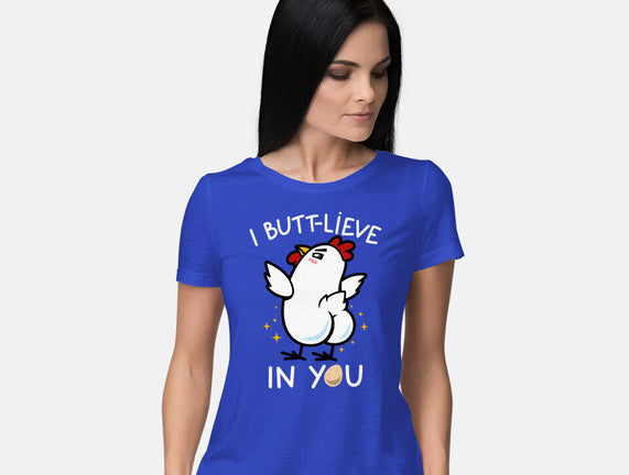 I Butt-lieve In You