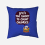 Life's Too Short-None-Non-Removable Cover w Insert-Throw Pillow-Jelly89