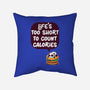 Life's Too Short-None-Removable Cover w Insert-Throw Pillow-Jelly89