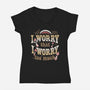 I Worry That I Worry Too Much-Womens-V-Neck-Tee-tobefonseca