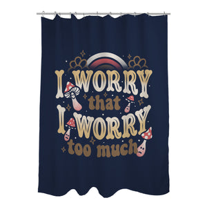 I Worry That I Worry Too Much