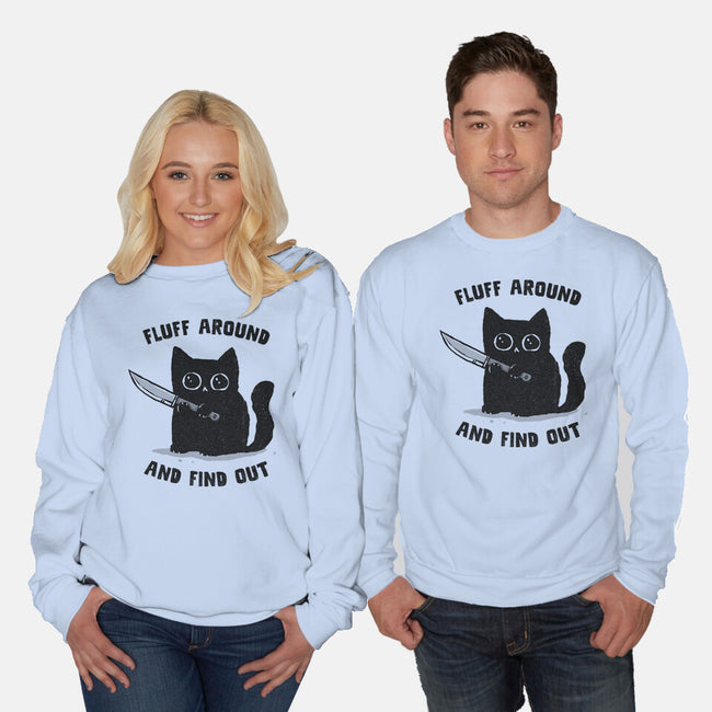 Fluff Around And Find Out-Unisex-Crew Neck-Sweatshirt-kg07