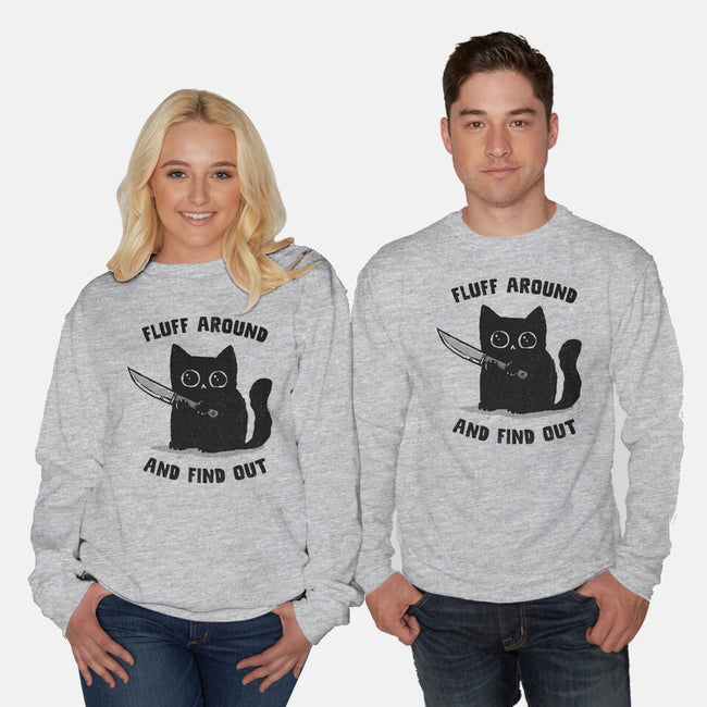 Fluff Around And Find Out-Unisex-Crew Neck-Sweatshirt-kg07