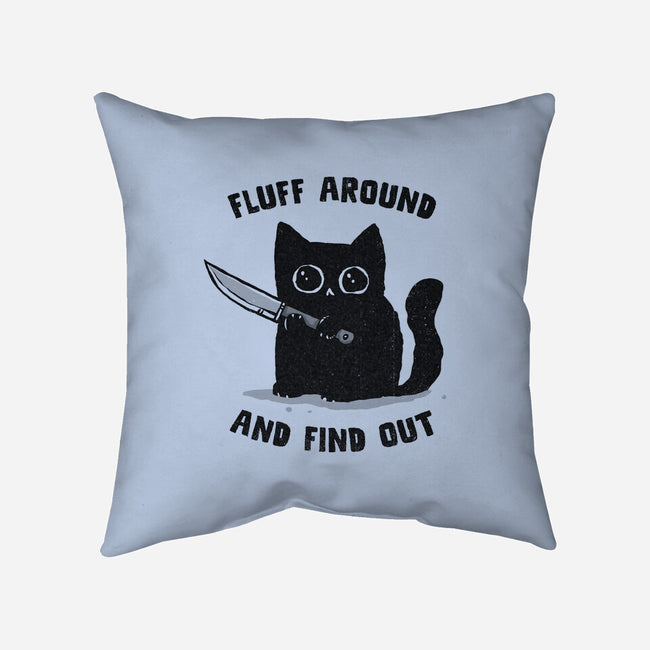 Fluff Around And Find Out-None-Non-Removable Cover w Insert-Throw Pillow-kg07