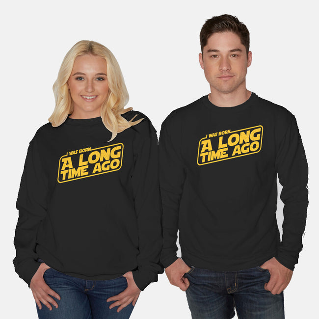 Born A Long Time Ago-Unisex-Crew Neck-Sweatshirt-retrodivision