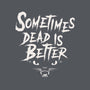 Sometimes Dead Is Better-None-Adjustable Tote-Bag-Nemons