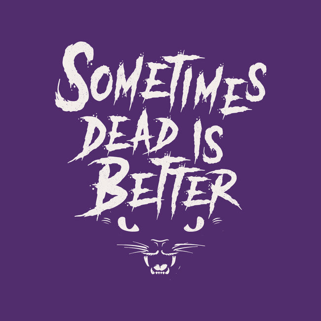 Sometimes Dead Is Better-None-Removable Cover-Throw Pillow-Nemons