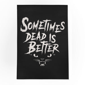 Sometimes Dead Is Better