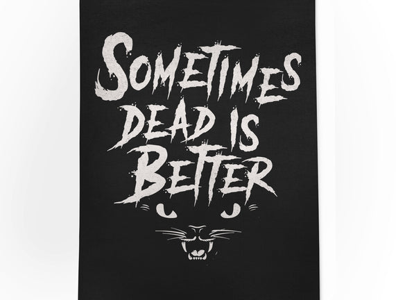 Sometimes Dead Is Better