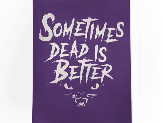 Sometimes Dead Is Better