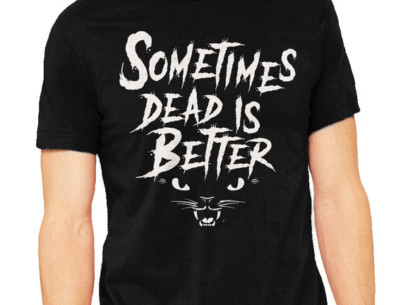 Sometimes Dead Is Better