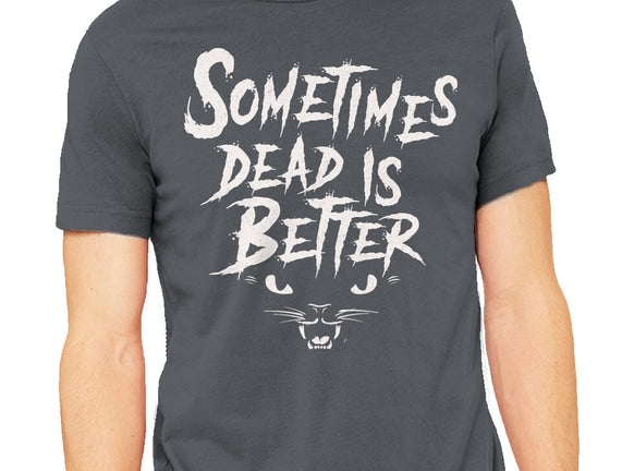 Sometimes Dead Is Better