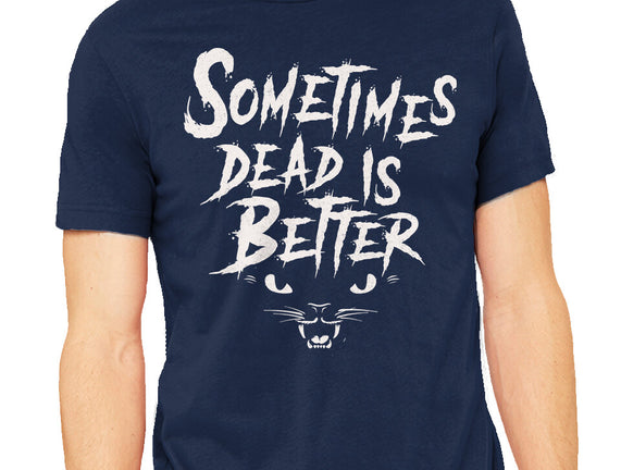 Sometimes Dead Is Better