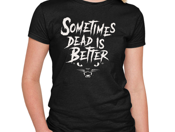 Sometimes Dead Is Better