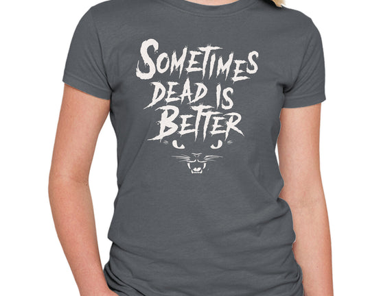 Sometimes Dead Is Better